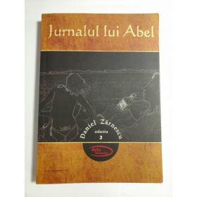 JURNALUL  LUI  ABEL  Introspectii  si  trairi  -  Daniel   ZARNESCU 